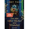 Goldmann Das Jahr voller Bücher und Wunder: Roman - 'Kaum jemand kann so berührend schreiben wie Libby Page.' (Daily Mail) - der neue Roman der SPIEGEL Bestsellerautorin