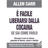 EWI Editrice È facile liberarsi dalla cocaina. Se sai come farlo