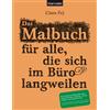 Blanvalet Verlag Das Malbuch für alle, die sich im Büro langweilen