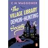 Penguin The Village Library Demon Hunting Society: The funny supernatural mystery, perfect cosy Halloween reading for spooky season