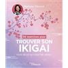 EYROLLES 50 exercices pour trouver son ikigai: Vivre de ce qui vous fait vibrer !