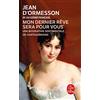 Le Livre de Poche Mon Dernier Reve Sera Pour Vous: Une biographie sentimentale de Chateaubriand