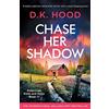 Bookouture Chase Her Shadow: A totally addictive serial killer thriller with a heart-stopping twist: 17
