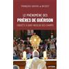 Artège Le phénomène des prières de guérison: Enquête à Saint-Nicolas-des-Champs