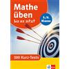 Klett Mathe üben bis es sitzt 5./6. Klasse: 380 Kurz-Tests