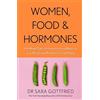 Piatkus Women, Food and Hormones: A 4-Week Plan to Achieve Hormonal Balance, Lose Weight and Feel Like Yourself Again