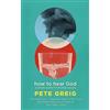 Hodder & Stoughton How to Hear God: A Simple Guide for Normal People