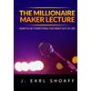 Stargatebook The Millionaire Maker Lecture: How To Get Everything You Want Out Of Life