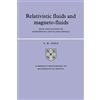 Cambridge University Press Relativistic Fluids Magneto-fluids: With Applications in Astrophysics and Plasma Physics