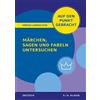 C. Bange Verlag Märchen, Sagen und Fabeln untersuchen - Klasse 5/6 - Deutsch: Deutsch auf den Punkt gebracht!