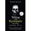 John Blake Publishing Ltd Talking With Psychopaths and Savages: Beyond Evil: From the UK's No. 1 True Crime author