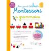 Larousse Mon grand cahier Montessori de grammaire