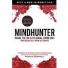 Arrow Mindhunter: Inside the FBI Elite Serial Crime Unit (Now A Netflix Series): Inside the FBI Elite Serial Crime Unit, the Bestselling True Story (Now A Netflix Series)
