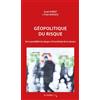 Editions Le Cavalier Bleu Géopolitique du risque: De la possibilité du danger à l'incertitude de la menace