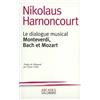 Editions Gallimard Le Dialogue Musical. Monteverdi, Bach Et Mozart