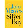 Hodder Silver Bay: 'Surprising and genuinely moving' - The Times: The ultimate escapist romance, from international bestseller, Jojo Moyes