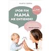 Roca Editorial Por fin mamá entiende!/ Finally, Mommy Understands Me!: Habla con tu bebé y transforma elllanto en palabras con la revolucion del Baby Sign Language
