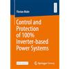 Springer Control and Protection of 100% Inverter-based Power Systems