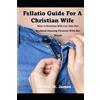 August St James A Fellatio Guide For A Christian Wife (Tascabile)