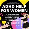 Bernard V Webber ADHD Help For Women (Tascabile) Self-Help