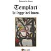 Antonio Da Conca Templari La legge del fuoco (Tascabile)
