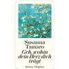 Susanna Tamaro Gehn, Wohin Herz Dich Tragt (Tascabile)