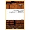Joseph Hyacinth Patrologiae Cursus Completus. S 2 T. 75-79. Tome 1 (Tascabile)