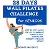 Donnie Maverick 28 Days Wall Pilates Challenge For Seniors (Tascabile)