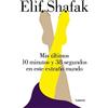Elif Shafak Mis últimos 10 minutos y 38 segundos en este extraño mun (Tascabile)