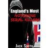 Jack Smith England's Most Notorious Serial Killers (Tascabile)