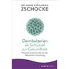 Dr. Anne Kathar Darmbakterien als Schlüssel zur Gesundheit: Neueste (Tascabile)
