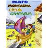 Rosanna Nassimbeni Mare montagna città campagna. Con CD Audio (Tascabile)
