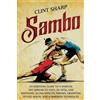 Clint Sharp Sambo (Tascabile) Mix Martial Arts