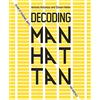 Abrams Decoding Manhattan: Island of Diagrams, Maps, and Graphics