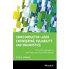 Wiley Semiconductor Laser Engineering, Reliability and Diagnostics: A Practical Approach to High Power and Single Mode Devices