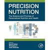 Academic Pr Precision Nutrition: The Science and Promise of Personalized Nutrition and Health