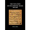 Benediction Classics The Notation of Polyphonic Music 900 1600 (Paperback)