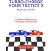 Quality Chess Uk Llp Turbo-Charge Your Tactics 2: Accelerate and Win