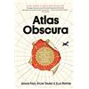 WORKMAN Atlas Obscura: An Explorer's Guide to the World's Hidden Wonders [Lingua Inglese]