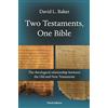 APOLLOS Two Testaments, One Bible: The Theological Relationship Between the Old and New Testaments