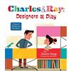 VIKING Charles & Ray: Designers at Play: A Story of Charles and Ray Eames