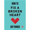 Ted How to Fix a Broken Heart: Guy Winch
