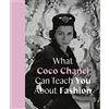 Frances Lincoln What Coco Chanel Can Teach You About Fashion