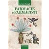 Innocenti Editore Farmacie e farmacisti. Tra storia e curiosità. Per memoria e conoscenza