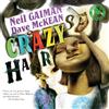 Bloomsbury Crazy Hair: Neil Gaiman and Dave McKean (Illustrator)