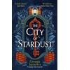 Hodder And Stoughton Ltd. The City of Stardust: the enchanting, escapist and bewitching dark fantasy