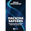 CRC Press Machina Sapiens: How Intelligent Machines Passed the Turing Test