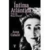 TAURUS Íntima Atlántida: Vida de Rosa Chacel (1898-1994)