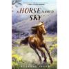 GREENWILLOW A Horse Named Sky: A Gripping Animal Adventure Survival Story About a Wild Horse Fighting for Freedom