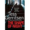 Bantam The Shape of Night: The spine-tingling thriller from the Sunday Times bestselling author of the Rizzoli & Isles series